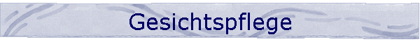 Gesichtspflege