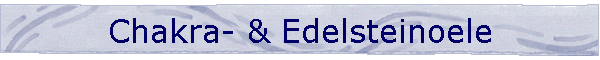 Chakra- & Edelsteinoele